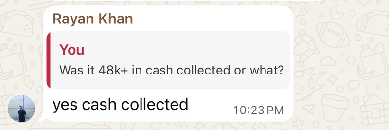 Rayan Khan, asked whether it was forty-eight thousand or more in cash collected: yes, cash collected.